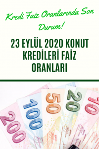 23 Eylül 2020 Konut Kredileri Faiz Oranlarında Son Durum?