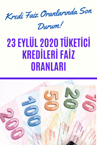 23 Eylül 2020 Tüketici Kredileri Faiz Oranlarında Son Durum?